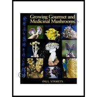 Growing Gourmet and Medicinal Mushrooms (image for) Growing Gourmet and Medicinal Mushrooms